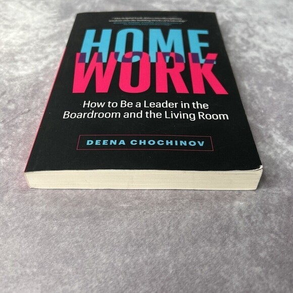 HOMEWORK How to Be a Leader in the Boardroom and the Living Room LIKE NEW - Picture 2 of 7
